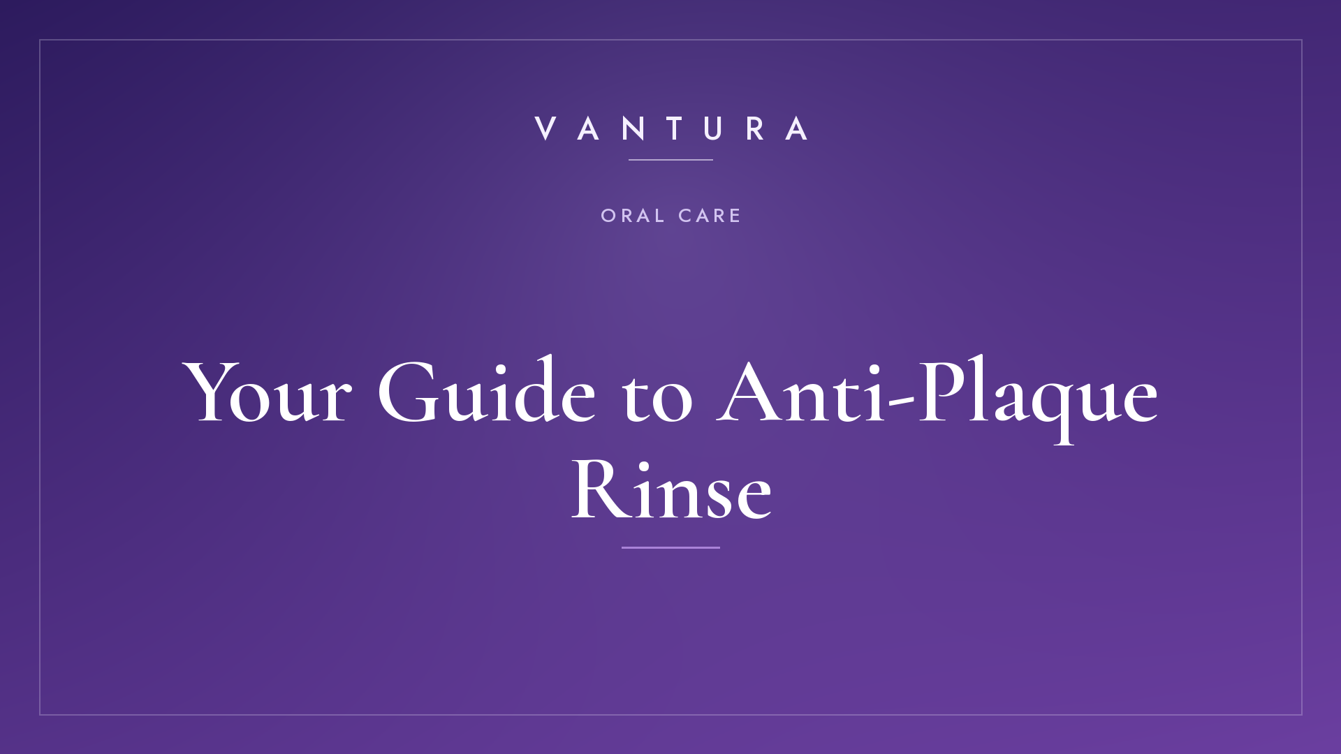 Your Guide to Anti-Plaque Rinse