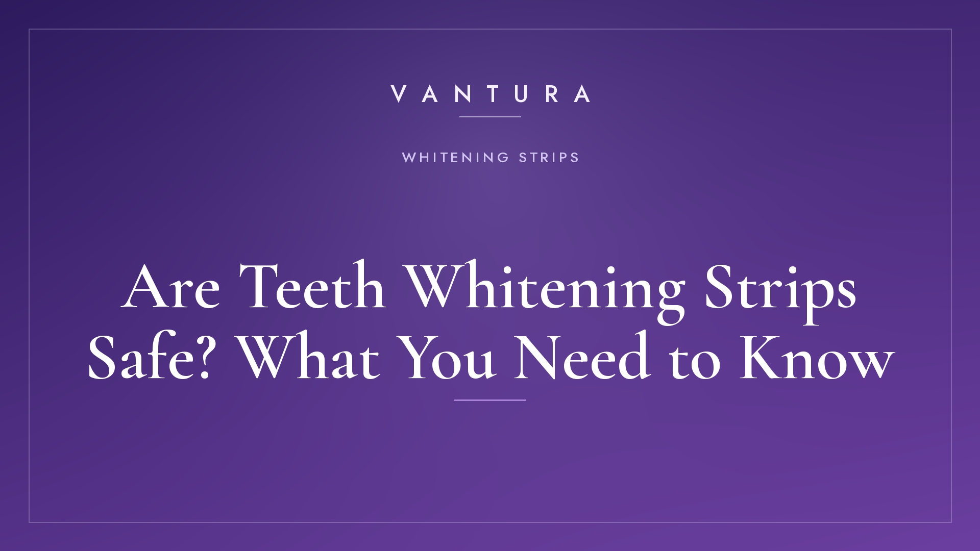Are Teeth Whitening Strips Safe?