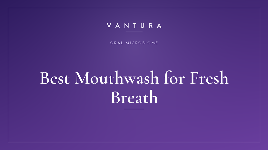 Best Mouthwash for Fresh Breath