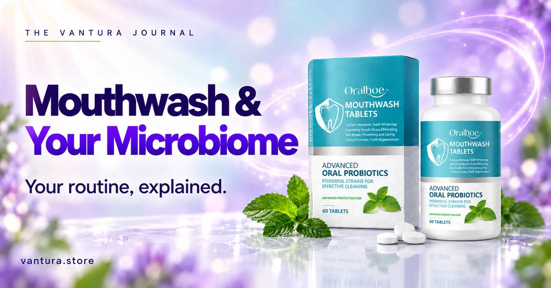 Mouthwash & Your Microbiome — oral microbiome mouthwash tablets featured in the Vantura Journal.