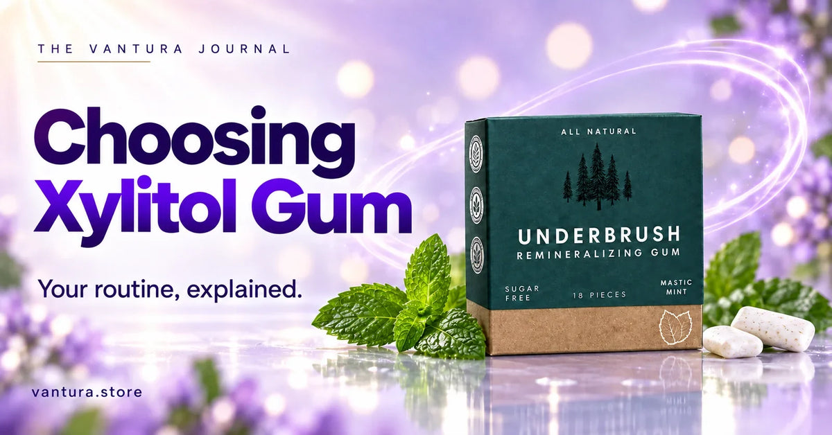 Choosing Xylitol Gum — remineralizing probiotic gum featured in the Vantura Journal.