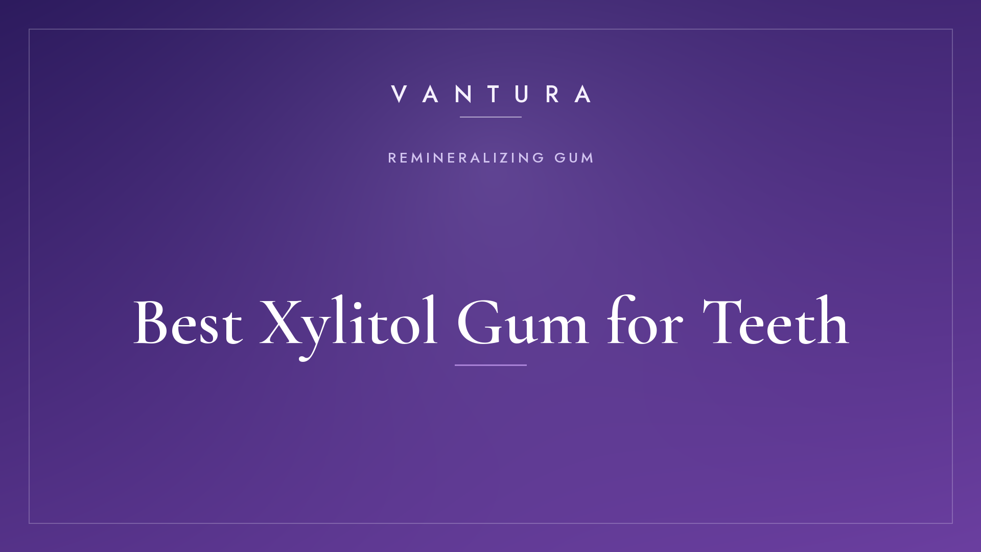 Best Xylitol Gum for Teeth