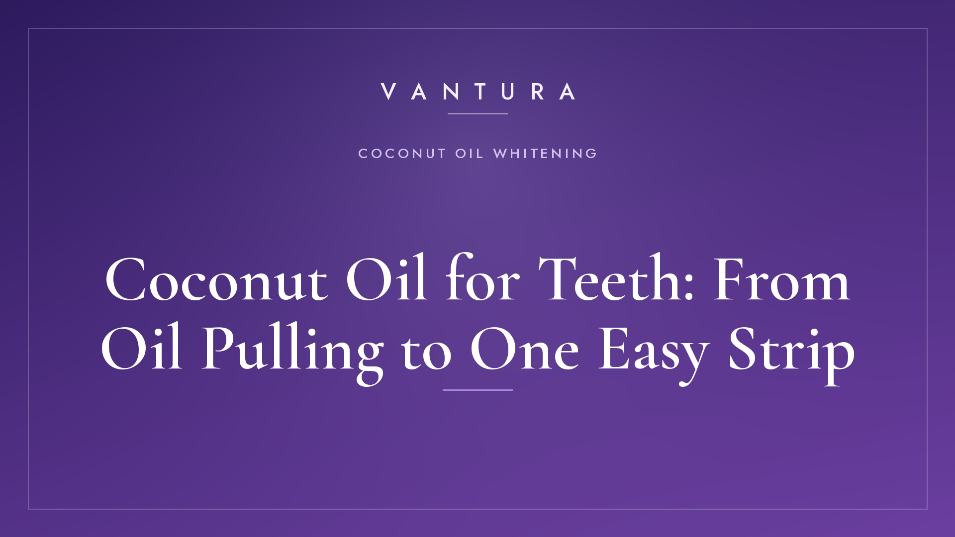Coconut Oil for Teeth