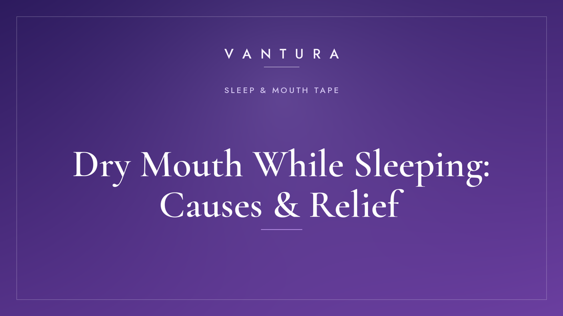Dry Mouth While Sleeping
