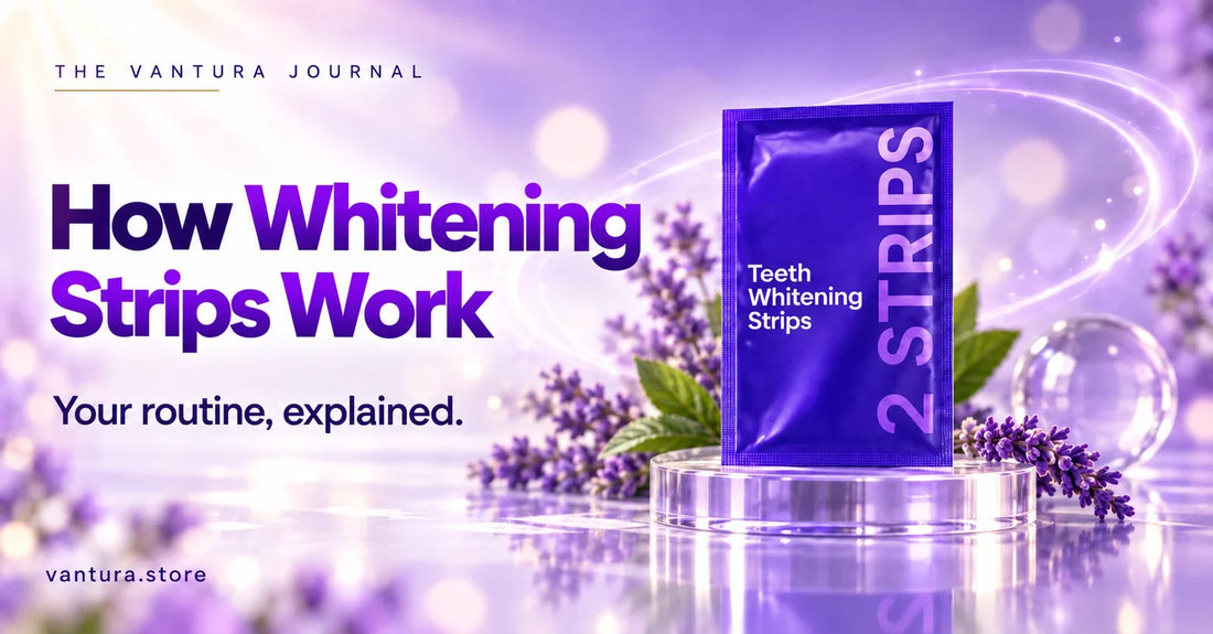 How Whitening Strips Work — teeth whitening strips featured in the Vantura Journal.
