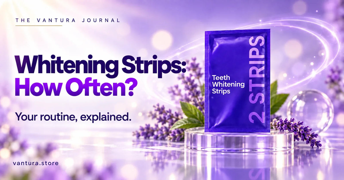 Whitening Strips: How Often? — Vantura Journal product guide.