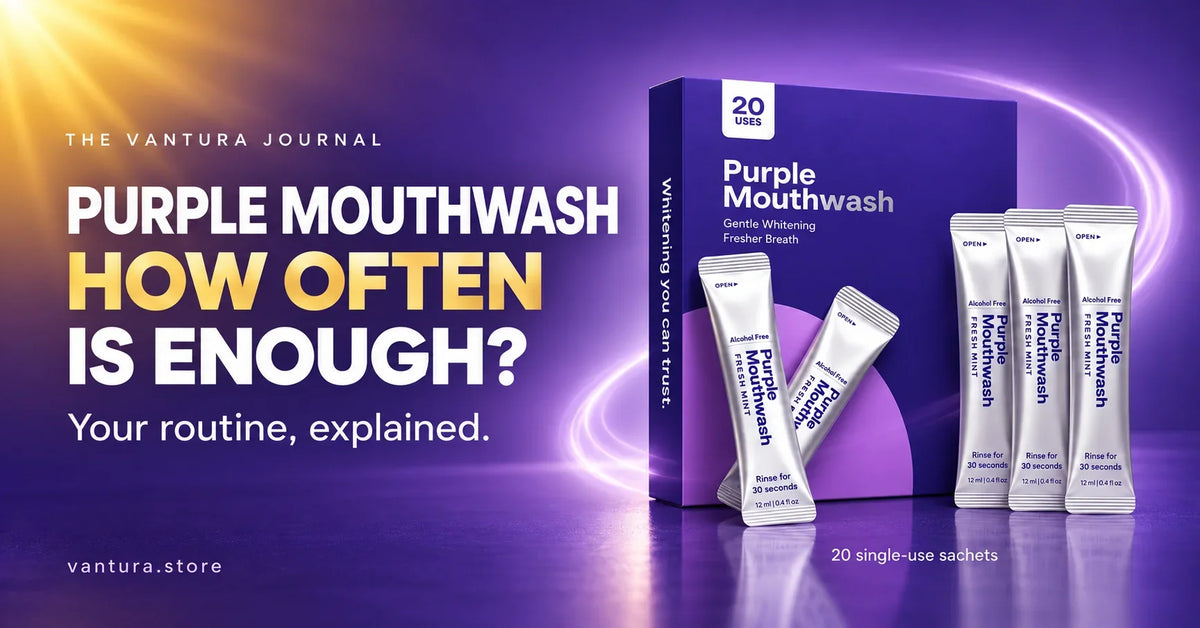 How often should you use purple mouthwash? Vantura 20-use box and single-use sachets.