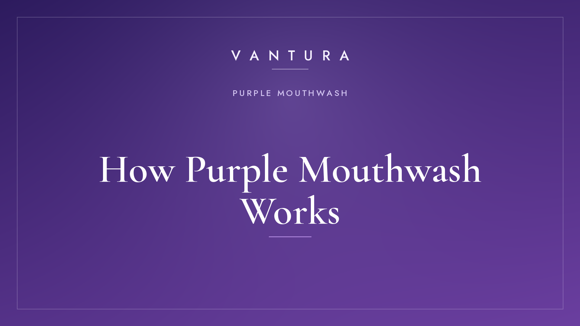 How Purple Mouthwash Works