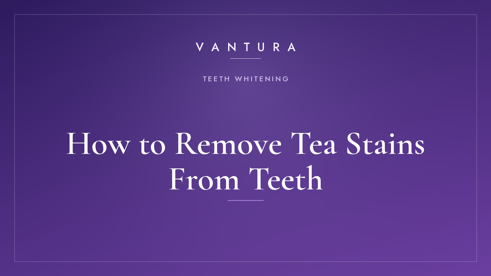 How to Remove Tea Stains From Teeth