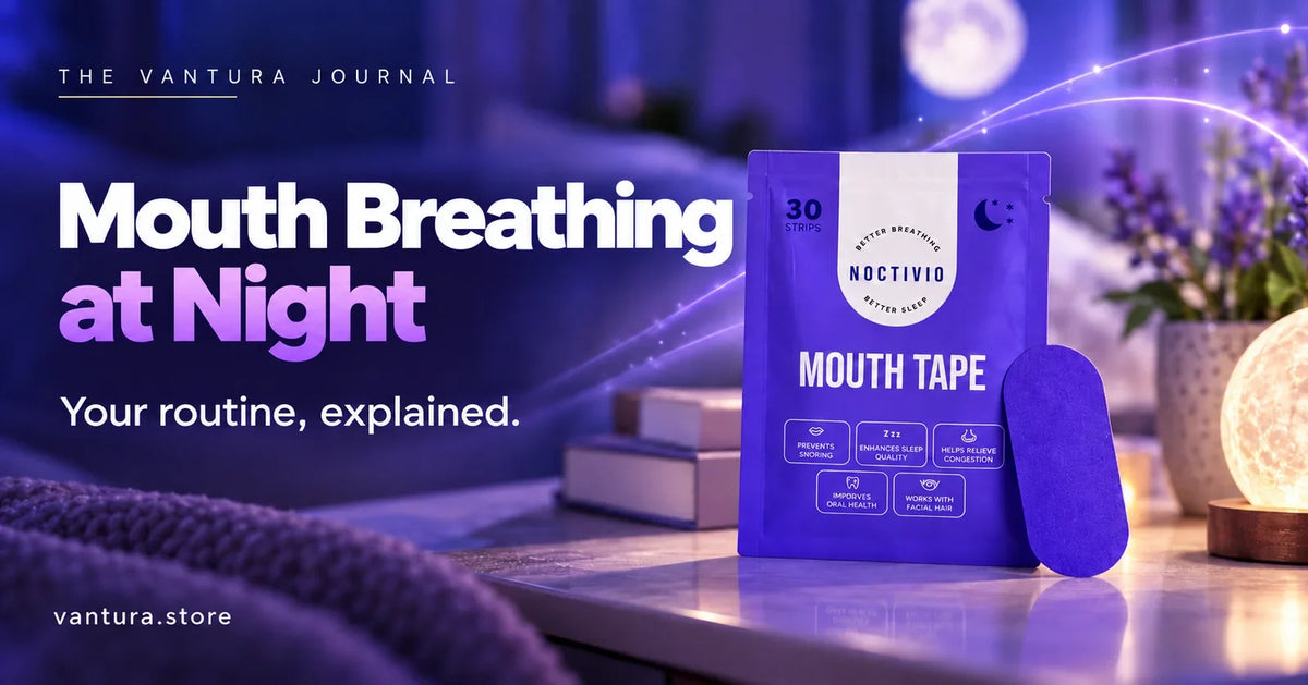 Mouth Breathing at Night — mouth tape featured in the Vantura Journal.