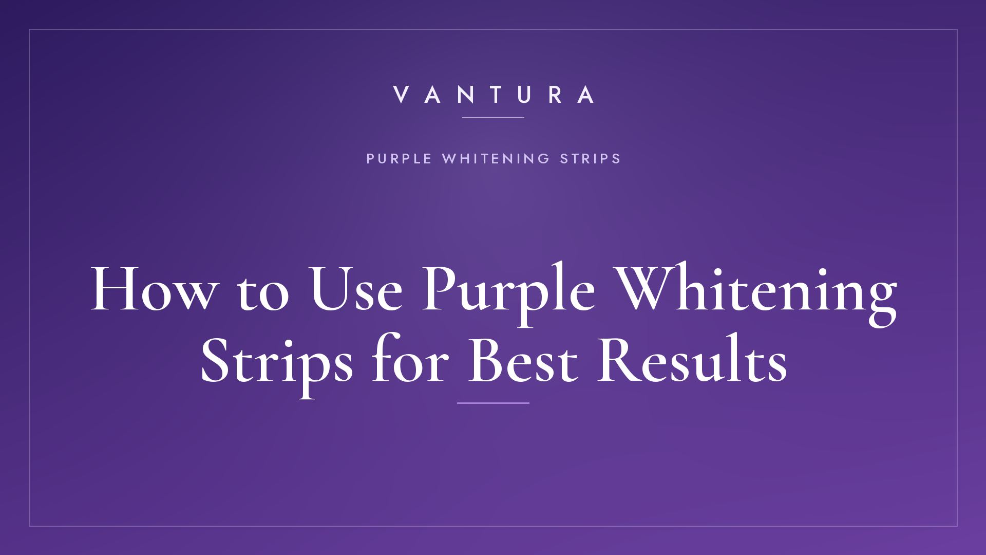 How to Use Purple Whitening Strips
