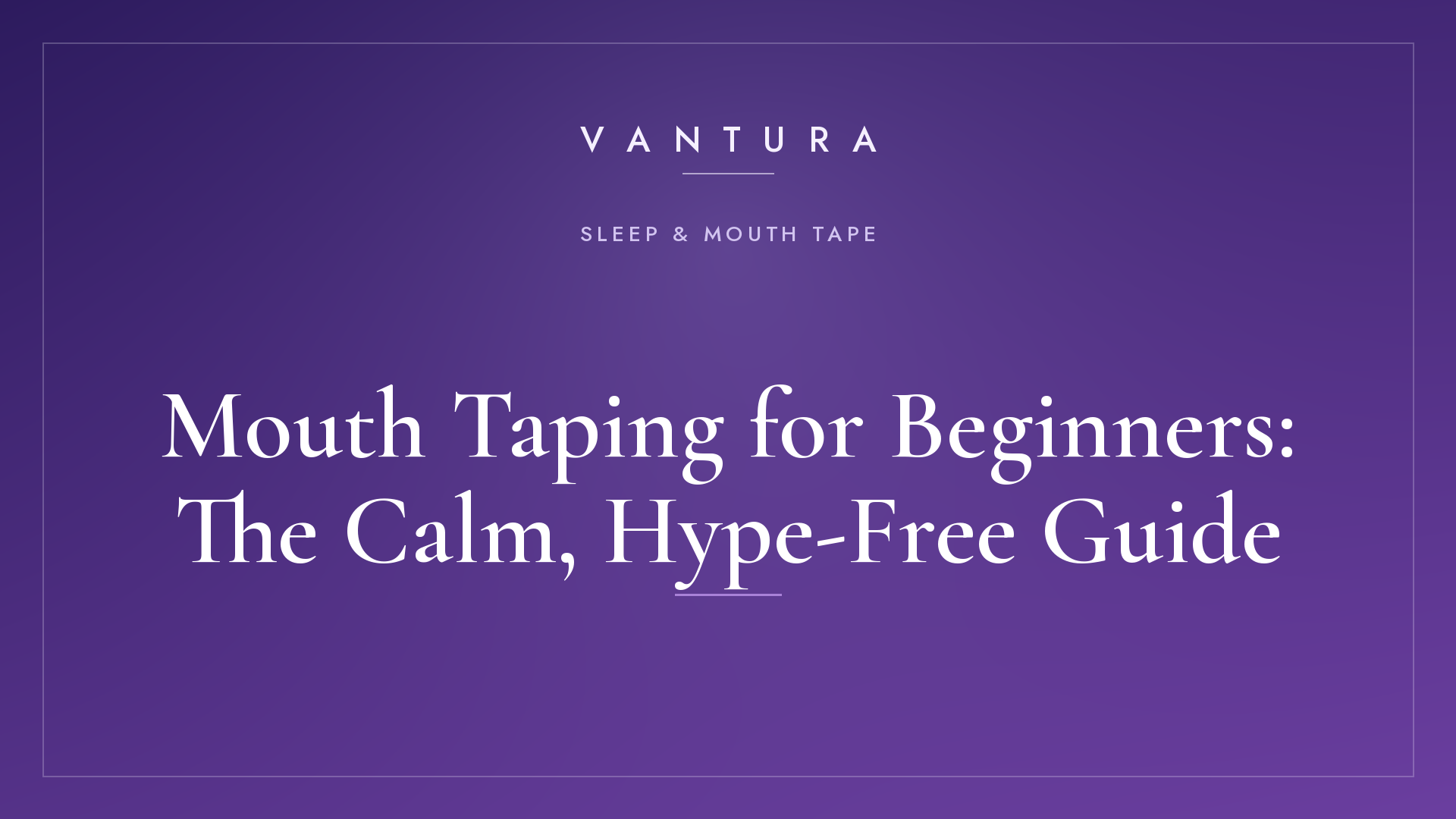Mouth Taping for Beginners
