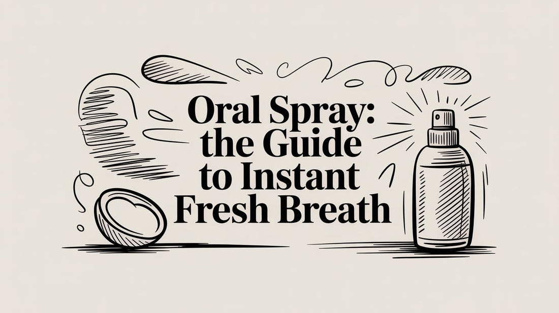 Oral Spray: The Guide to Instant Fresh Breath