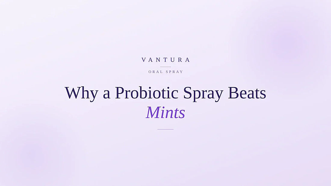 Why a probiotic oral spray beats mints, gum and mouthwash on the go - Vantura
