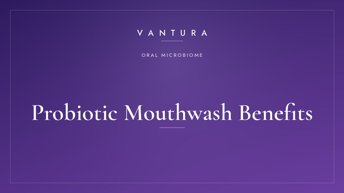 Probiotic Mouthwash Benefits