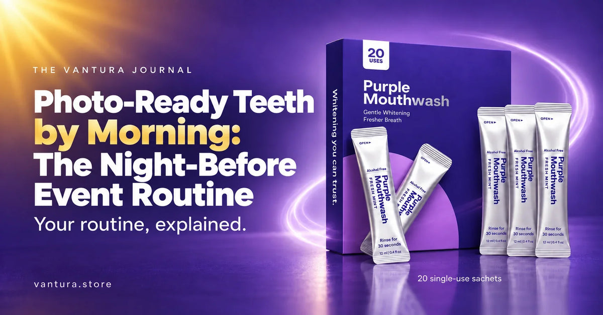 Photo-Ready Teeth by Morning: The Night-Before Event Routine — Vantura Purple Mouthwash 20-use box and sachets
