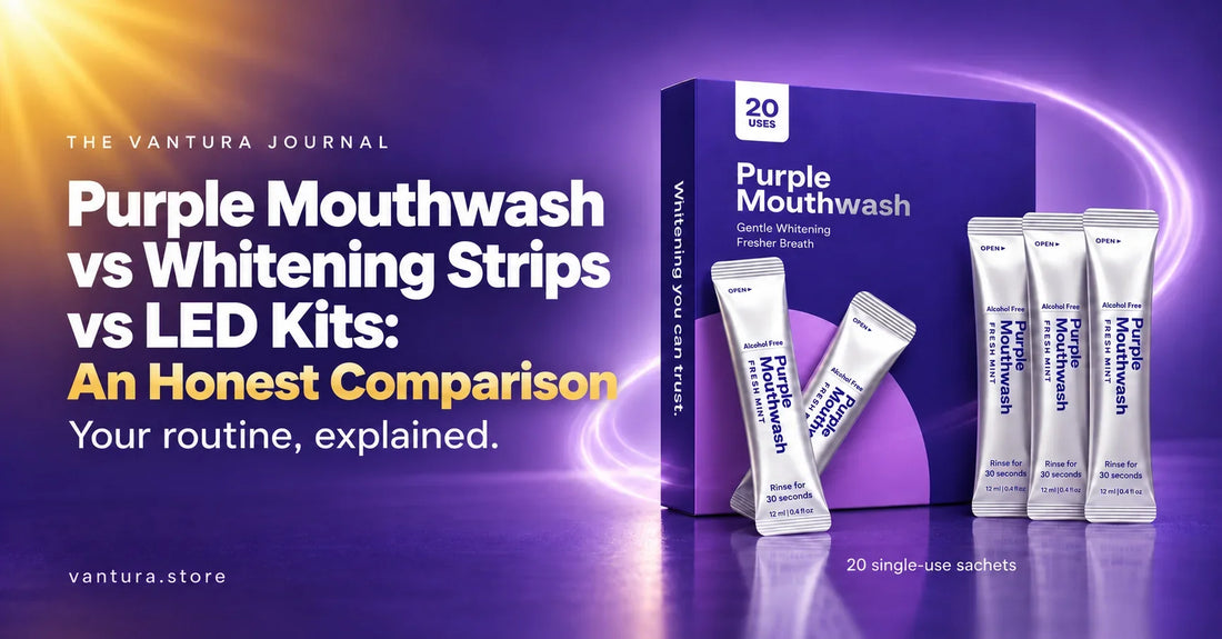 Purple Mouthwash vs Whitening Strips vs LED Kits: An Honest Comparison — Vantura Purple Mouthwash 20-use box and sachets