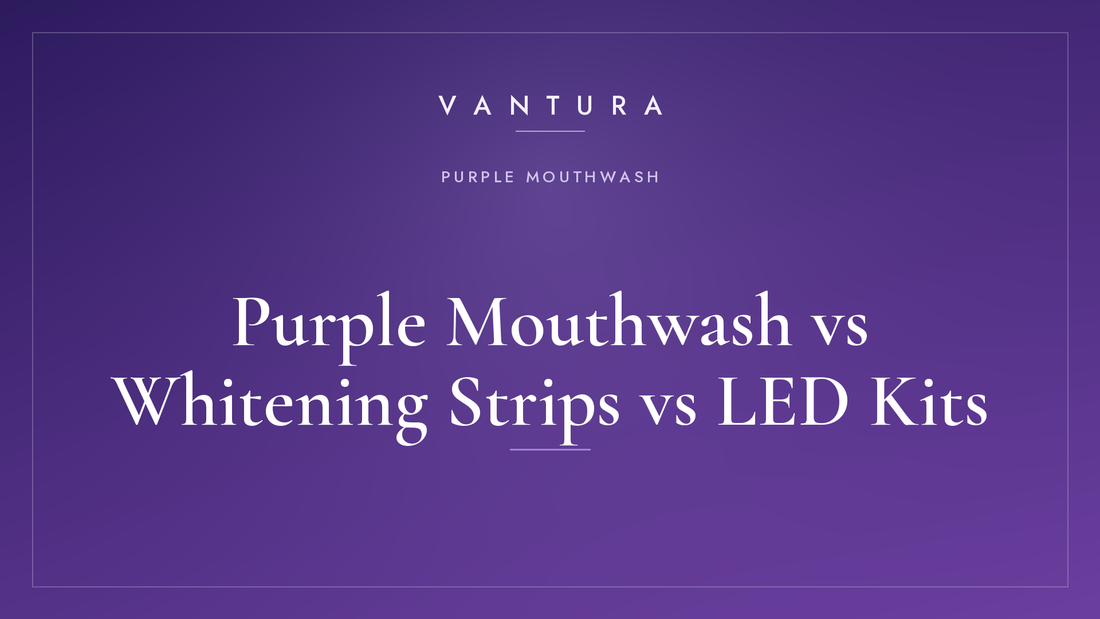 Purple Mouthwash vs Whitening Strips vs LED Kits