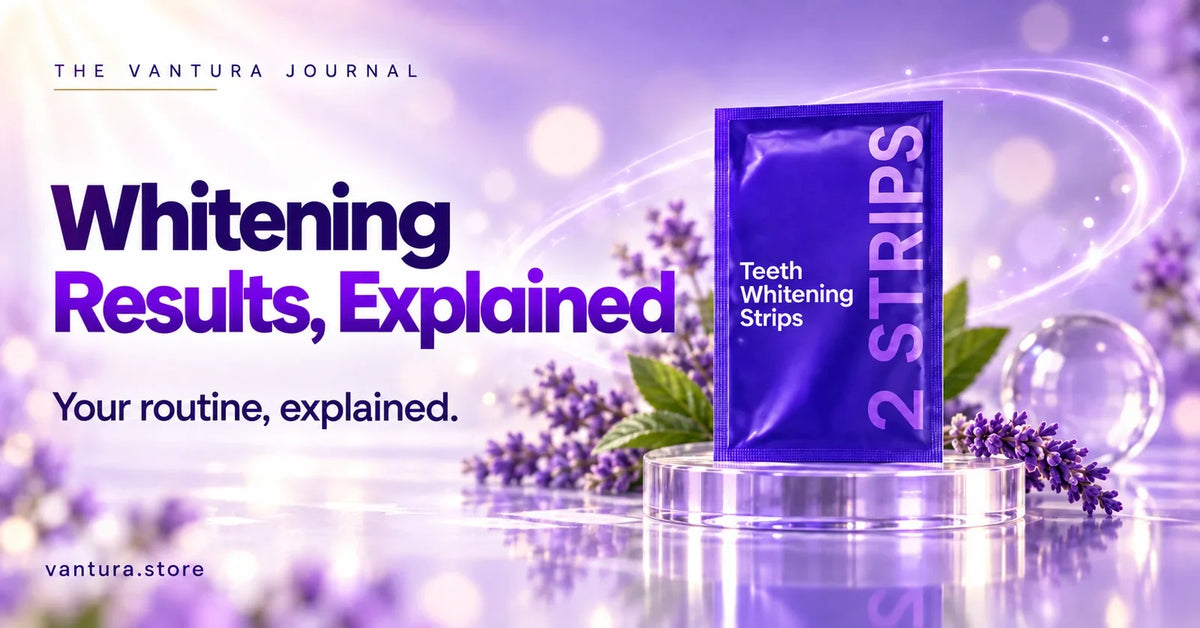 Whitening Results, Explained — Vantura Journal product guide.