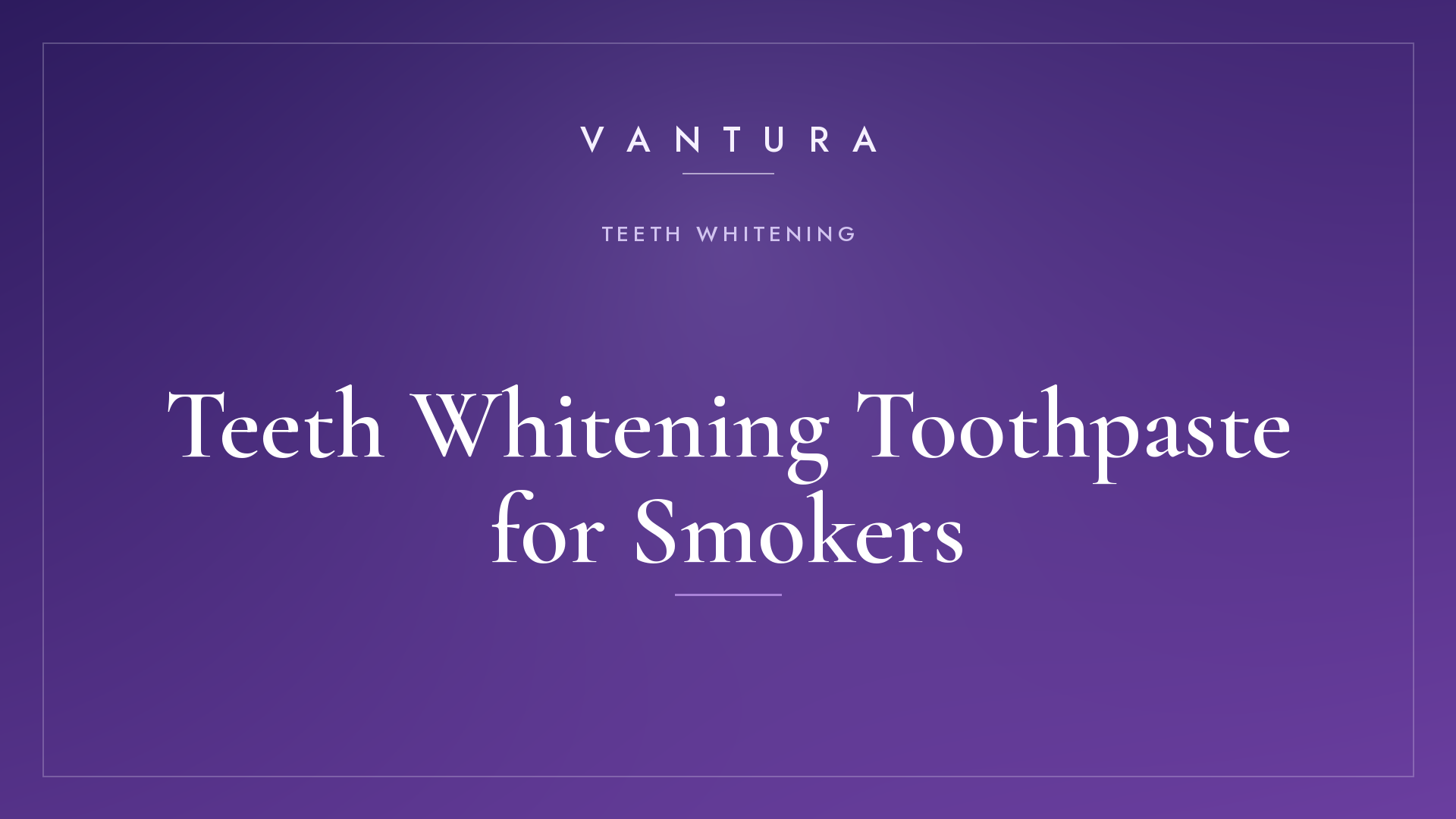 Teeth Whitening Toothpaste for Smokers
