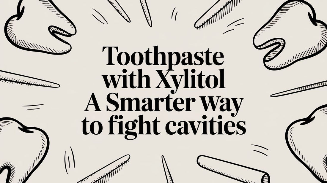 Toothpaste with Xylitol: A Smarter Way to Fight Cavities