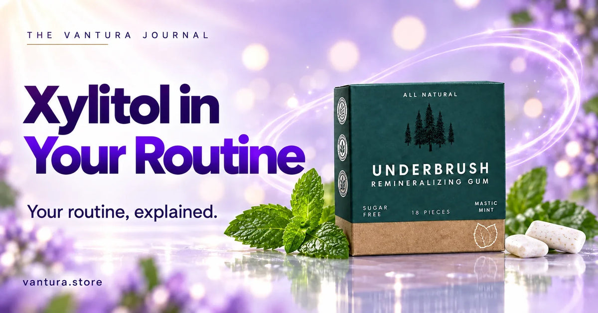 Xylitol in Your Routine — remineralizing probiotic gum featured in the Vantura Journal.
