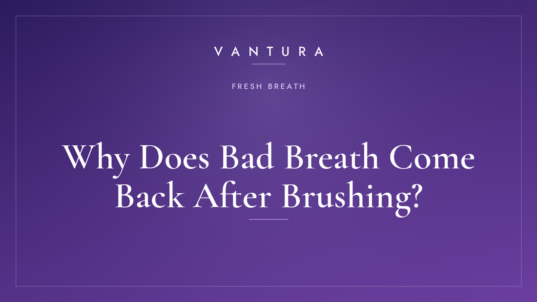 Why Does Bad Breath Come Back After Brushing?