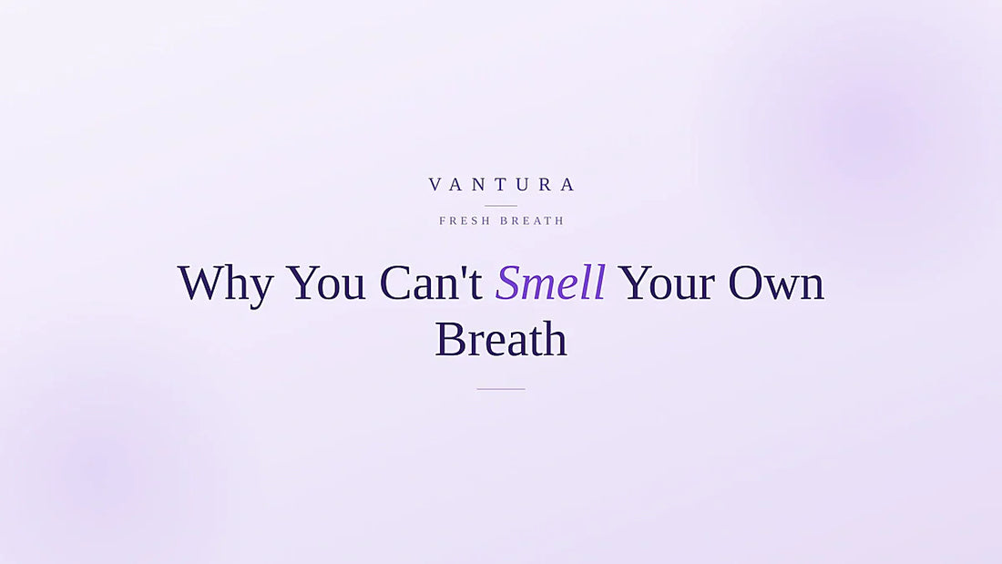 Why you can't smell your own breath and how to actually check - Vantura