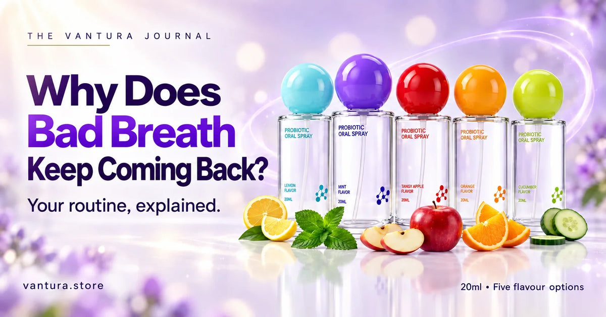 Why Does Bad Breath Keep Coming Back? — Vantura Probiotic Oral Spray in five flavour options.
