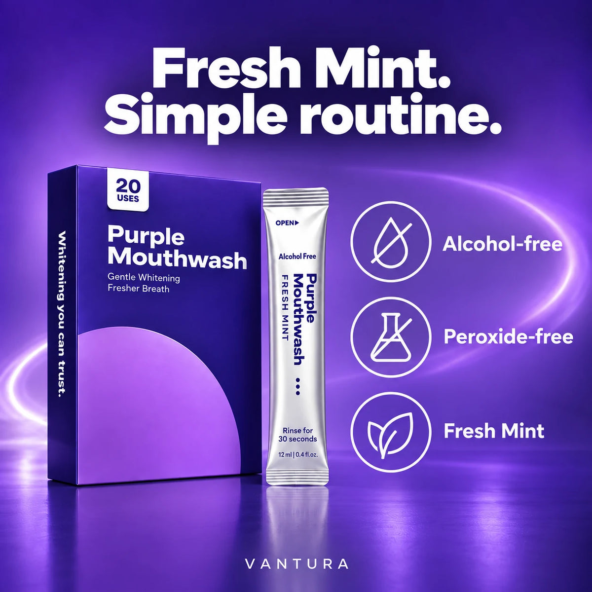 Vantura Purple Mouthwash formula highlights: alcohol-free, peroxide-free and Fresh Mint.